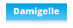 Damigelle